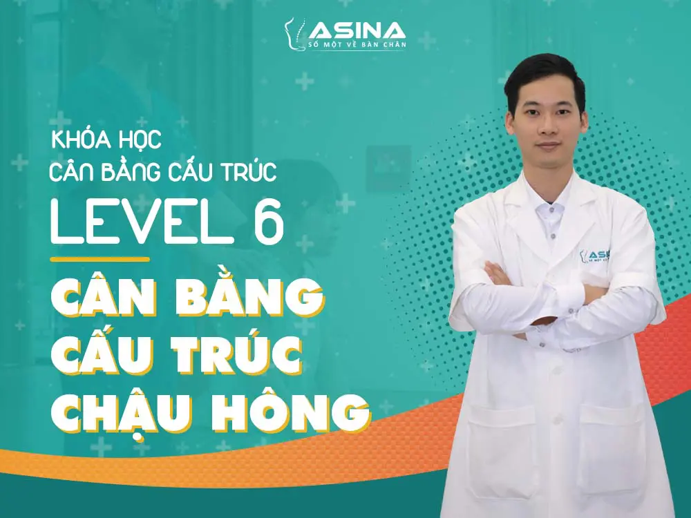 Khóa Học Cân Bằng Cấu Trúc LV6: Cân Bằng Cấu Trúc Chậu Hông
