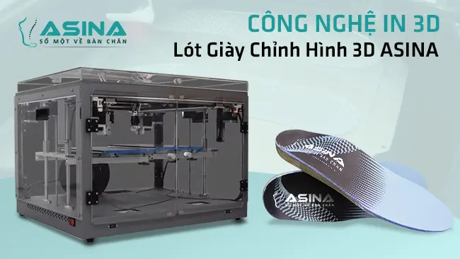 Khám Phá Công Nghệ In 3D Trên Lót Giày Chỉnh Hình ASINA